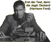 Erst der Test, dann die Jagd: Deckard (Harrison Ford)